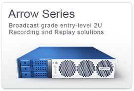 Arrow Series Broadcastgrade entry-level 2U Recording and Replay solutions