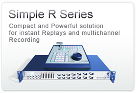 Simple R Series Compact and Powerful solution for instant Replays and multichannel Recording