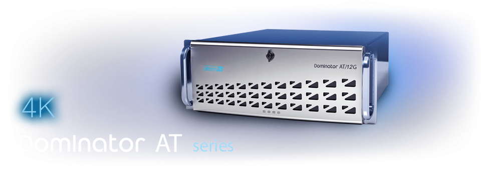 Dominator AT Series – Revolutionary Powerful Servers for 4K/3G/HD Production and Replays
